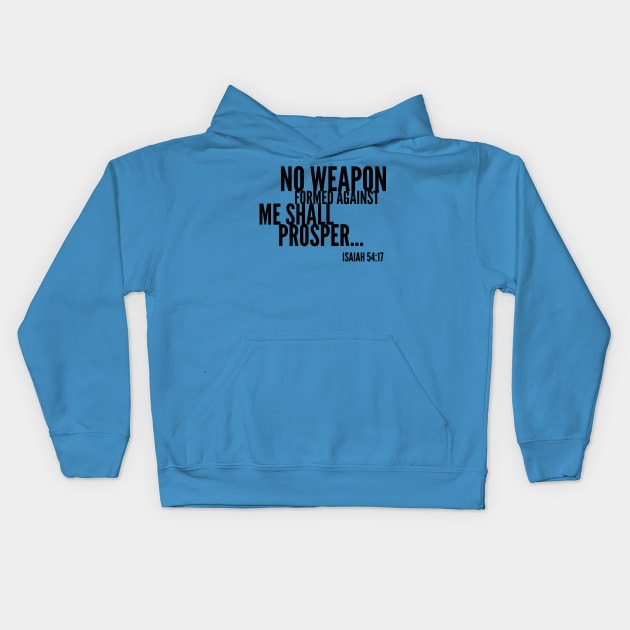 No Weapon Formed Against Me Shall Prosper, Christian, Bible Verse Kids Hoodie by ChristianLifeApparel